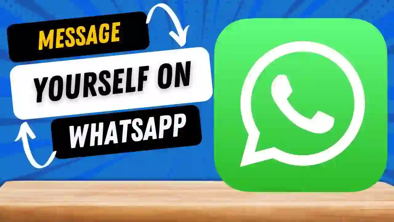 How to Send Message Yourself on WhatsApp In 2024