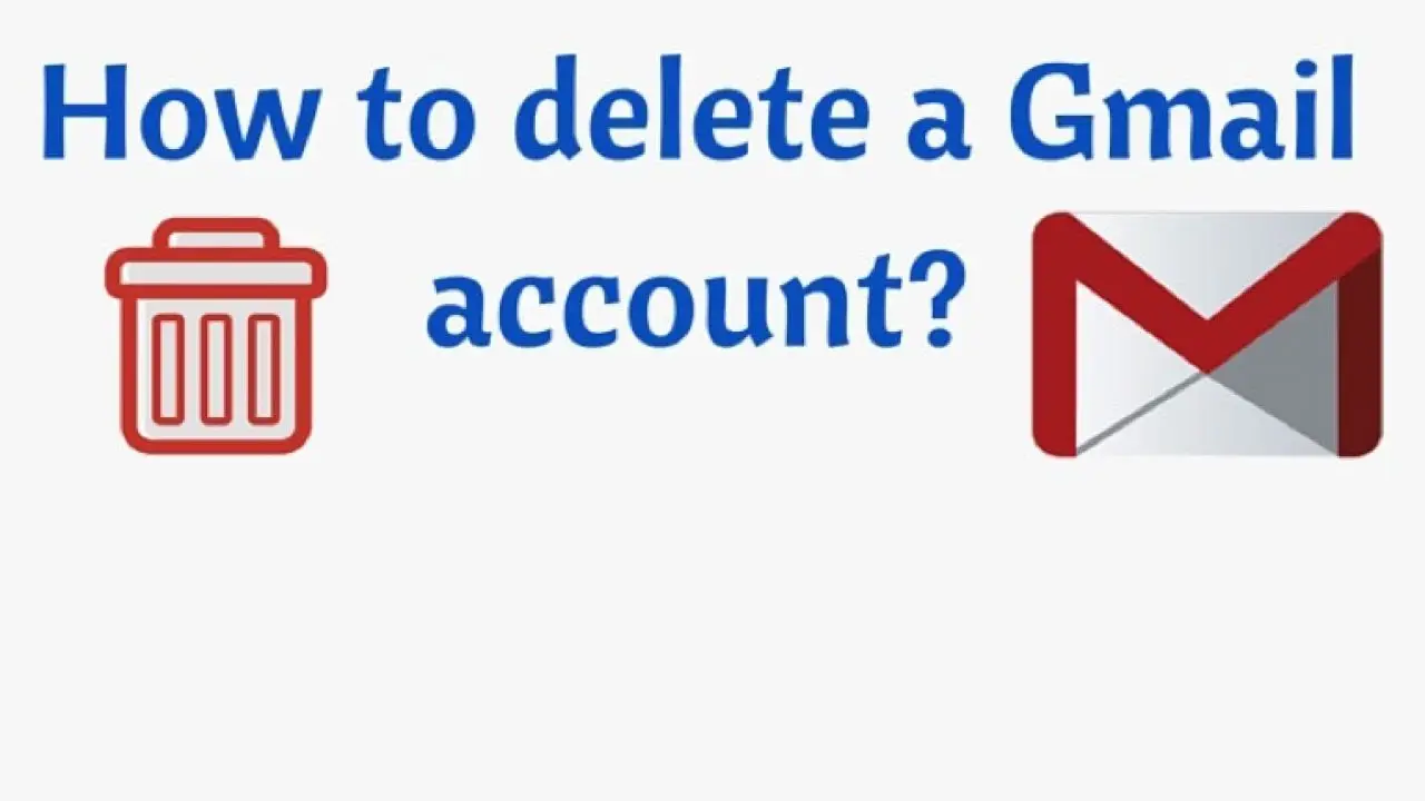 How To Permanently Delete Your Gmail account