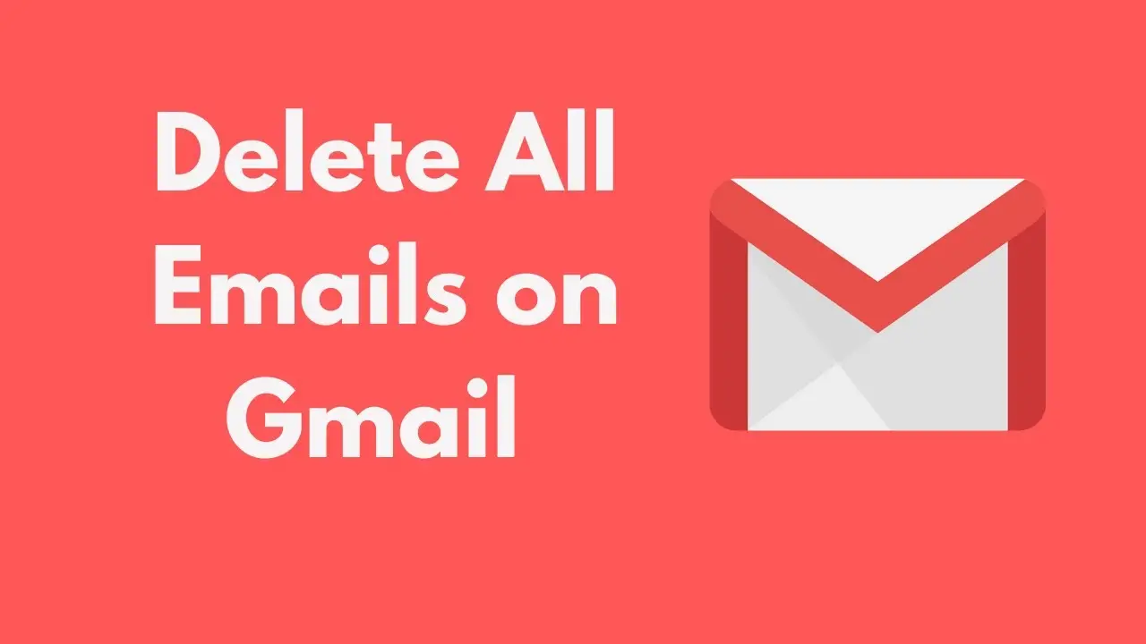 How to Delete All Emails At Once on Gmail