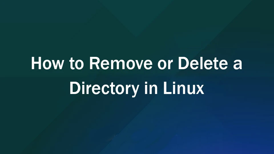 How to Delete a Directory in Linux