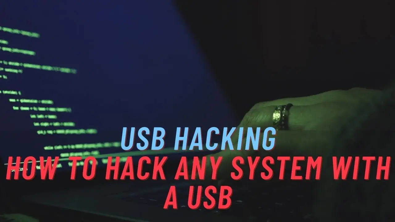 How to Hack Any System with A USB