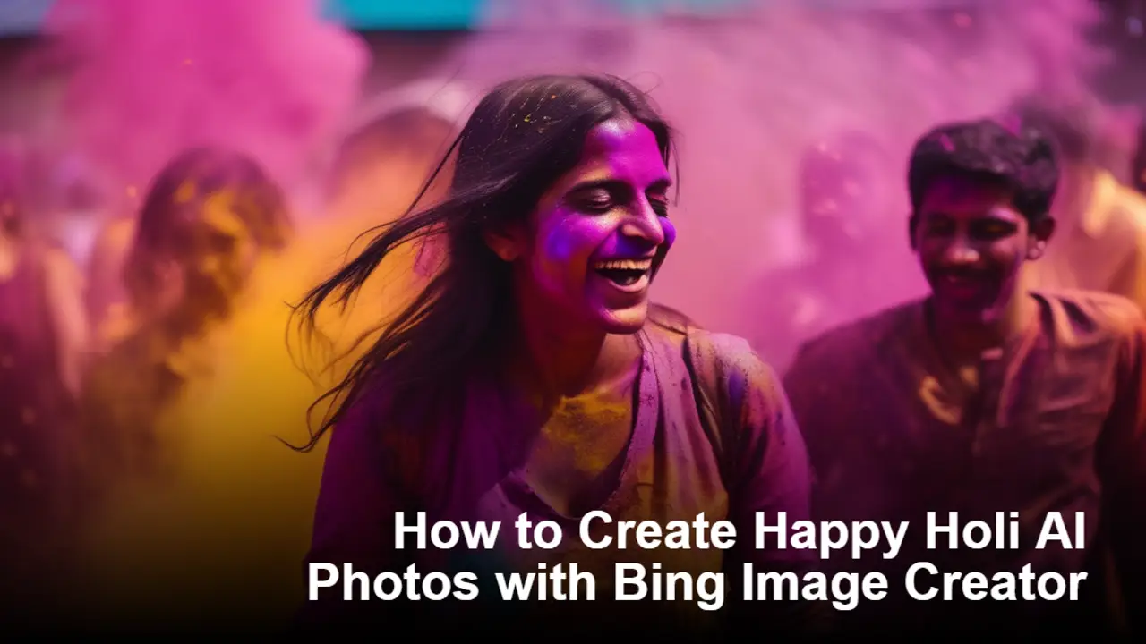 How to Create Happy Holi AI Photos with Bing Image Creator